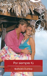 Por siempre tú - Barbara Dunlop - E-Book
