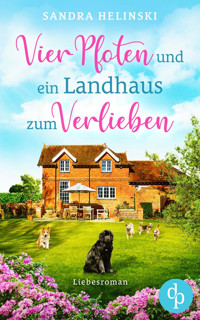 Vier Pfoten und ein Landhaus zum Verlieben - Sandra Helinski - E-Book
