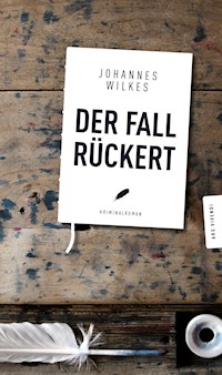 Der Fall Rückert - Johannes Wilkes - E-Book