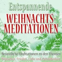Entspannende und Besinnliche Weihnachts-Meditationen - Franziska Diesmann - Hörbuch