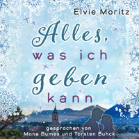 Alles, was ich geben kann - Elvie Moritz - Hörbuch