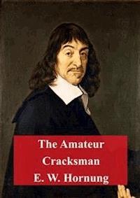 The Amateur Cracksman - E. W. Hornung - E-Book