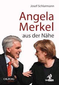 Angela Merkel aus der Nähe - Josef Schlarmann - E-Book