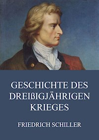 Geschichte des dreißigjährigen Krieges - Friedrich Schiller - E-Book