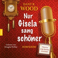 Nur Gisela sang schöner - Dany R. Wood - Hörbuch