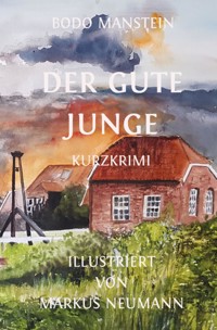 Der gute Junge - Bodo Manstein - E-Book