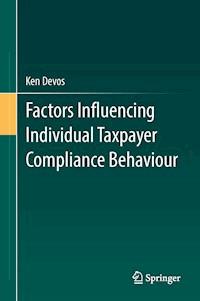 Factors Influencing Individual Taxpayer Compliance Behaviour - Ken Devos - E-Book