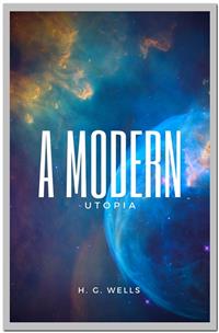 A Modern Utopia - H. G. Wells - E-Book