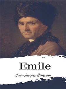 Emile - Jacques Rousseau - E-Book