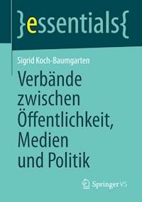Verbände zwischen Öffentlichkeit, Medien und Politik - Sigrid Koch-Baumgarten - E-Book