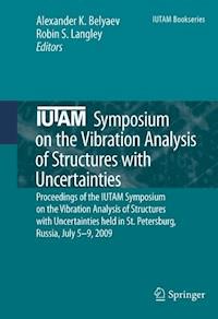 IUTAM Symposium on the Vibration Analysis of Structures with Uncertainties - - E-Book