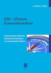 EDSI – Effiziente Grammatikinduktion - Chunze Shen - E-Book