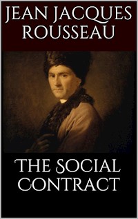 The Social Contract - Jean Jacques Rousseau - E-Book