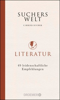 Suchers Welt: Literatur - C. Bernd Sucher - E-Book