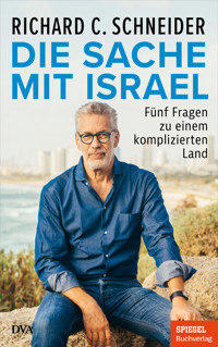 Die Sache mit Israel - Richard C. Schneider - E-Book