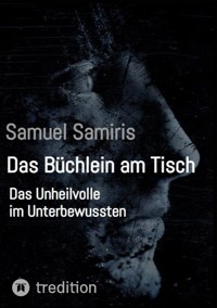 Das Büchlein am Tisch - Samuel Samiris - E-Book