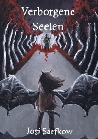 Verborgene Seelen. Illustrierter Fantasyroman - Josi Saefkow - E-Book