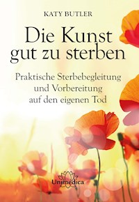 Die Kunst gut zu sterben - Katy Butler - E-Book