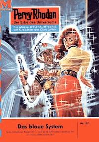 Perry Rhodan 107: Das blaue System - K.H. Scheer - E-Book