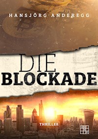 Die Blockade - Hansjörg Anderegg - E-Book