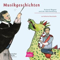 Musikgeschichten. Richard Wagner und der Märchenkönig - Katharina Neuschaefer - Hörbuch