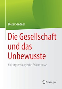 Die Gesellschaft und das Unbewusste - Dieter Sandner - E-Book