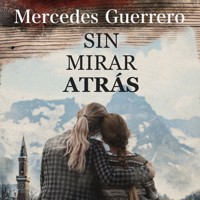 Sin mirar atrás - Mercedes Guerrero - Hörbuch