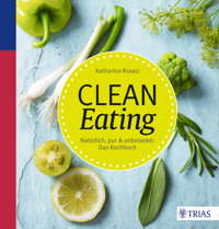 Clean Eating - Katharina Kraatz - E-Book