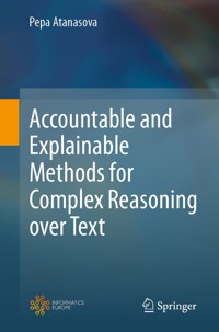 Accountable and Explainable Methods for Complex Reasoning over Text - Pepa Atanasova - E-Book