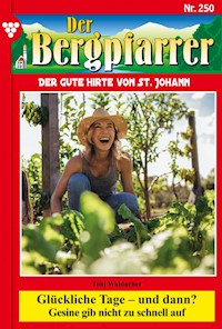 Glückliche Tage – und dann? - Toni Waidacher - E-Book