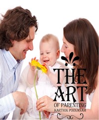 The art of parenting - karthik poovanam - E-Book
