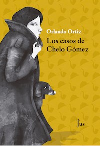 Los casos de Chelo Gómez - Orlando Ortiz - E-Book