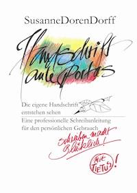 Handschrift ante portas - schreiben macht glücklich - Susanne Dorendorff - E-Book