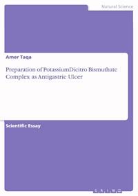 Preparation of PotassiumDicitro Bismuthate Complex as Antigastric Ulcer - Amer Taqa - E-Book