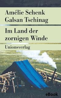 Im Land der zornigen Winde - Galsan Tschinag - E-Book