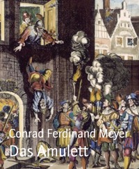 Das Amulett - Conrad Ferdinand Meyer - E-Book