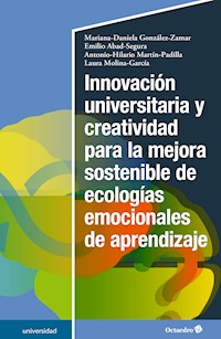 Innovación universitaria y creatividad para la mejora sostenible de ecologías emocionales de aprendizaje - Mariana Daniela González Zamar - E-Book