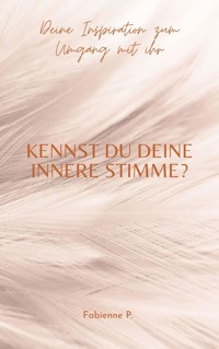 Kennst du deine innere Stimme ? - Fabienne P. - E-Book