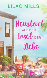 Neustart auf der Insel der Liebe - Lilac Mills - E-Book