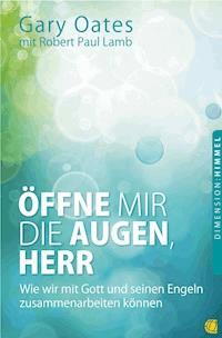 Öffne mir die Augen, Herr - Gary Oates - E-Book