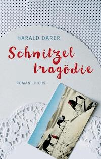 Schnitzeltragödie - Harald Darer - E-Book