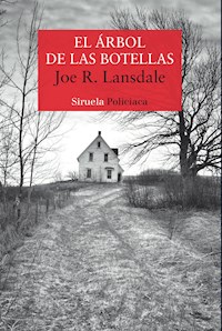 El árbol de las botellas - Joe R. Lansdale - E-Book
