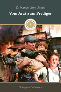 Vom Arzt zum Prediger - Christopher Catherwood - E-Book