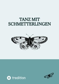 Tanz mit Schmetterlingen - Leandra Schmidt - E-Book