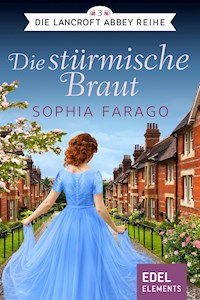 Die stürmische Braut - Sophia Farago - E-Book