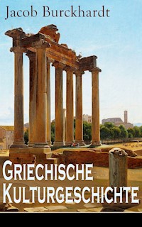 Griechische Kulturgeschichte - Jacob Burckhardt - E-Book