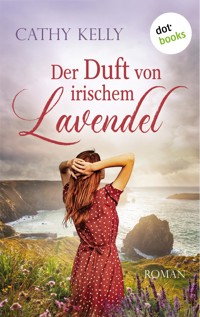 Der Duft von irischem Lavendel - Cathy Kelly - E-Book