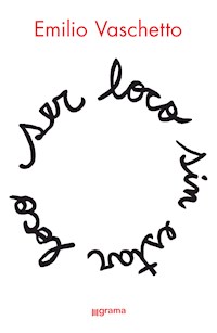 Ser loco sin estar loco - Emilio Vaschetto - E-Book