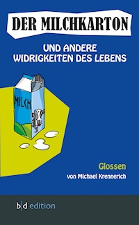 Der Milchkarton und andere Widrigkeiten des Lebens - Michael Krennerich - E-Book