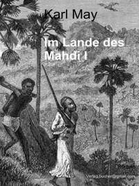 Im Lande des Mahdi I - Karl May - E-Book